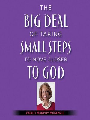 cover image of The Big Deal of Taking Small Steps to Move Closer to God